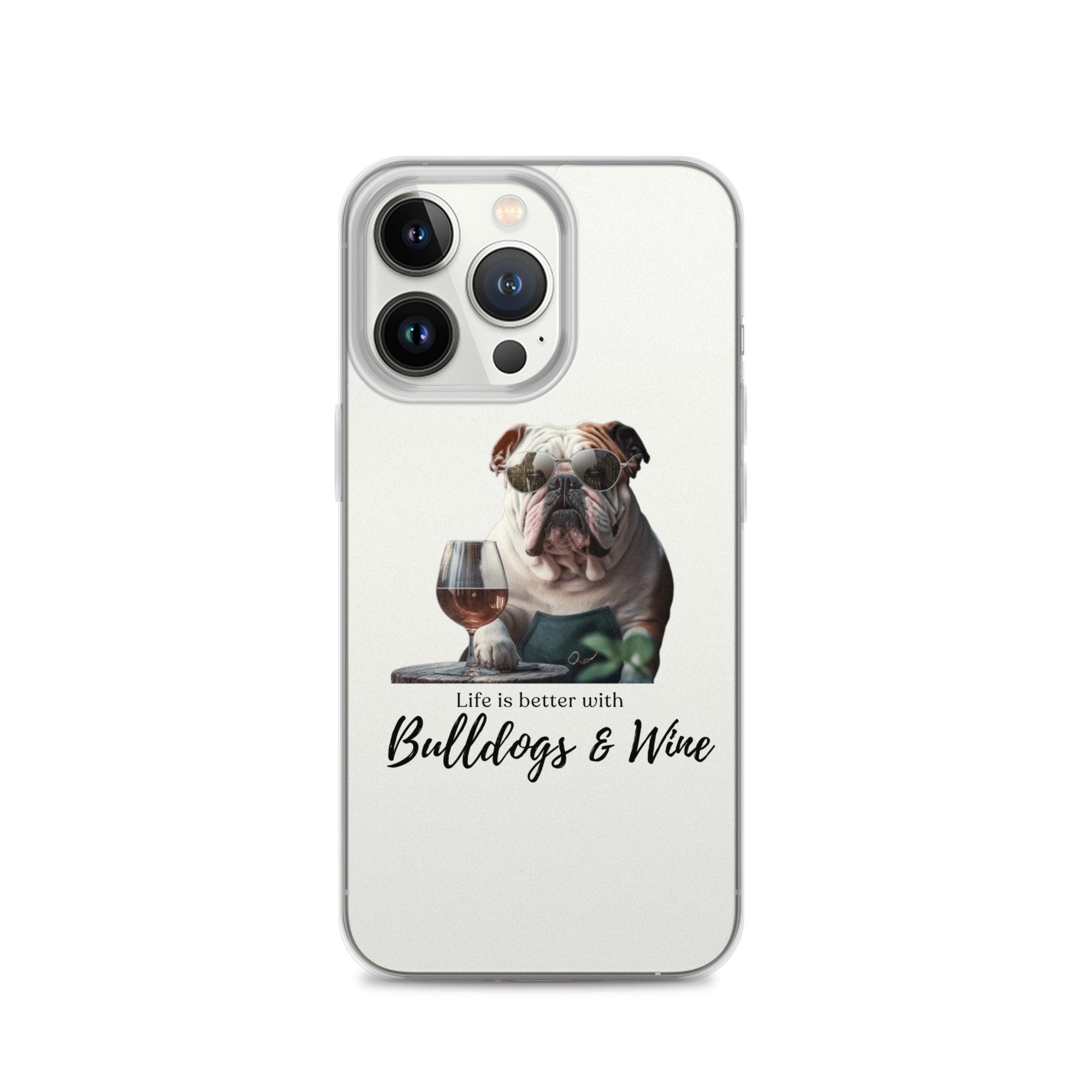 Clear Case for iPhone - Life is Better - English Bulldog - white option 29 - English Bulldog mom gift | Tipsy Bully