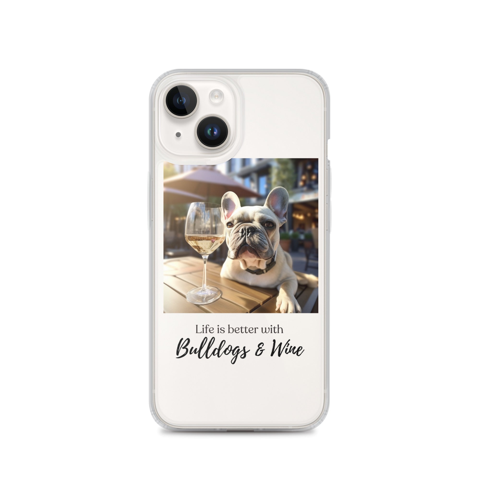 Clear Case for iPhone® - Life is Better - French Bulldog