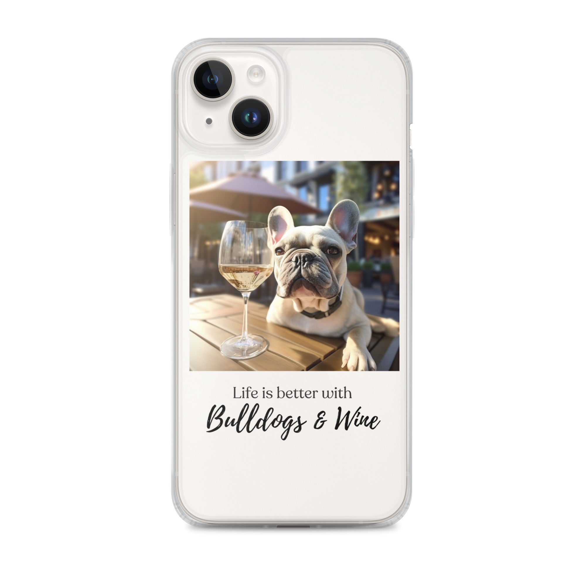 Clear Case for iPhone® - Life is Better - French Bulldog