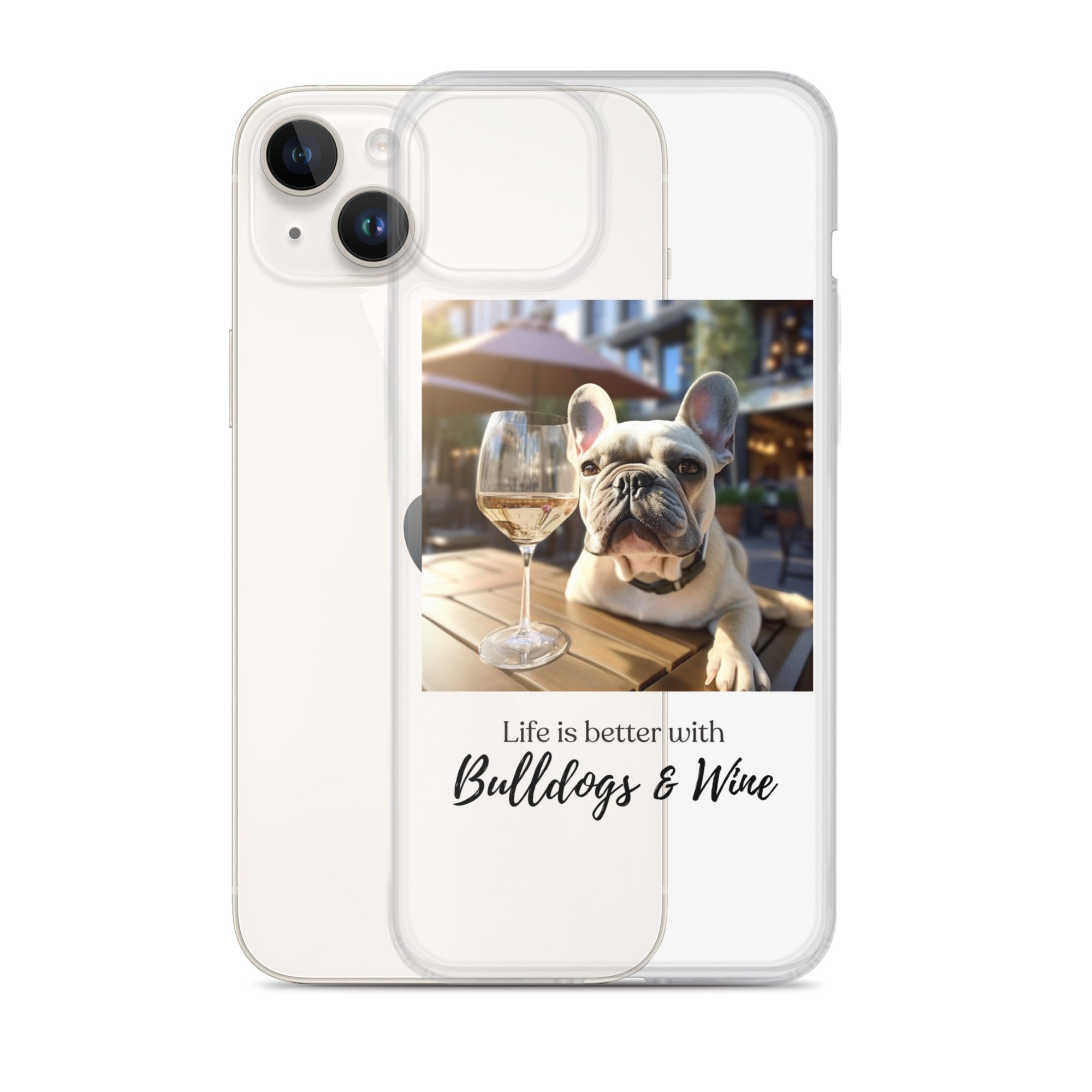 Clear Case for iPhone® - Life is Better - French Bulldog