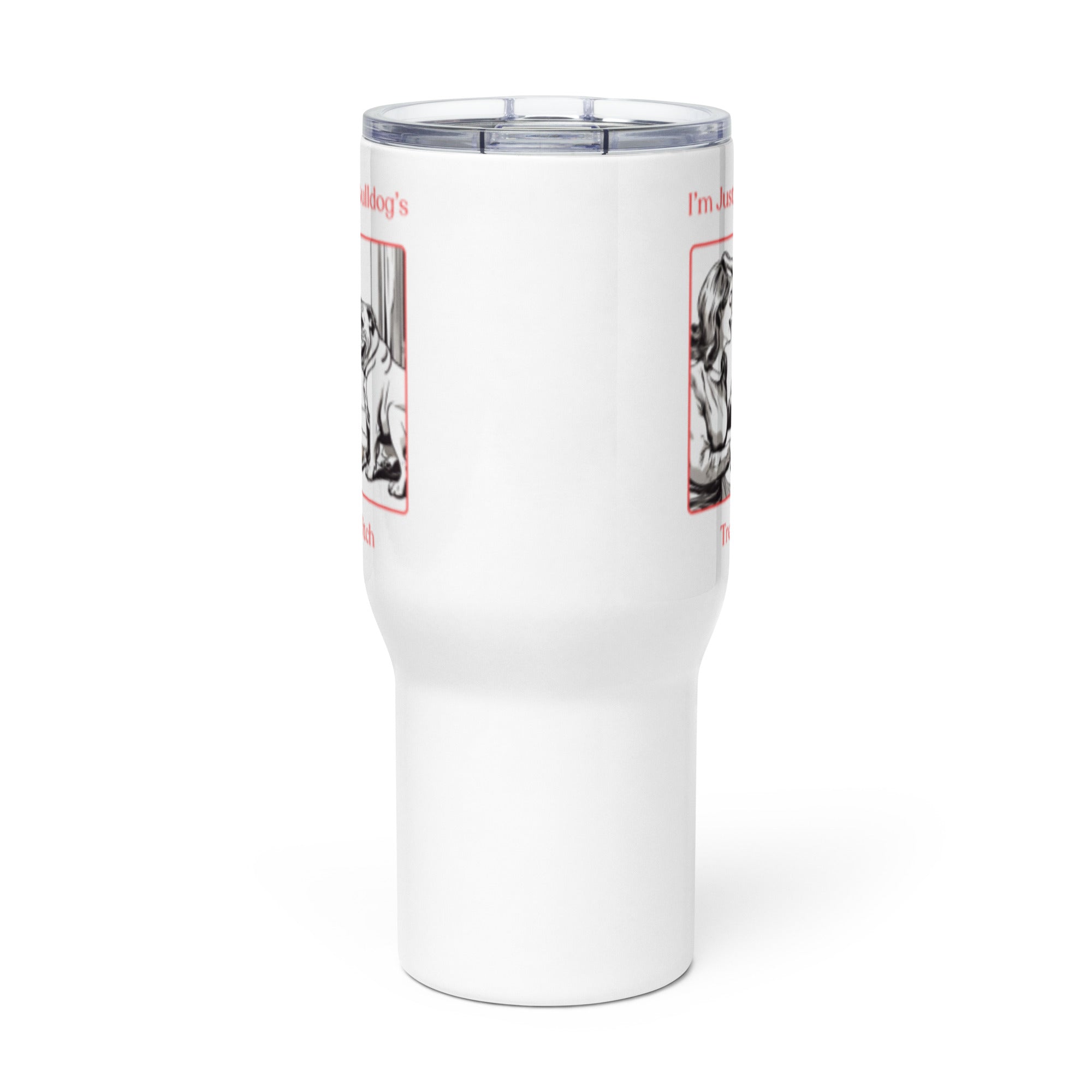 Just My Bulldog's Treat Bitch 25 oz. Tumbler (Pink/English)