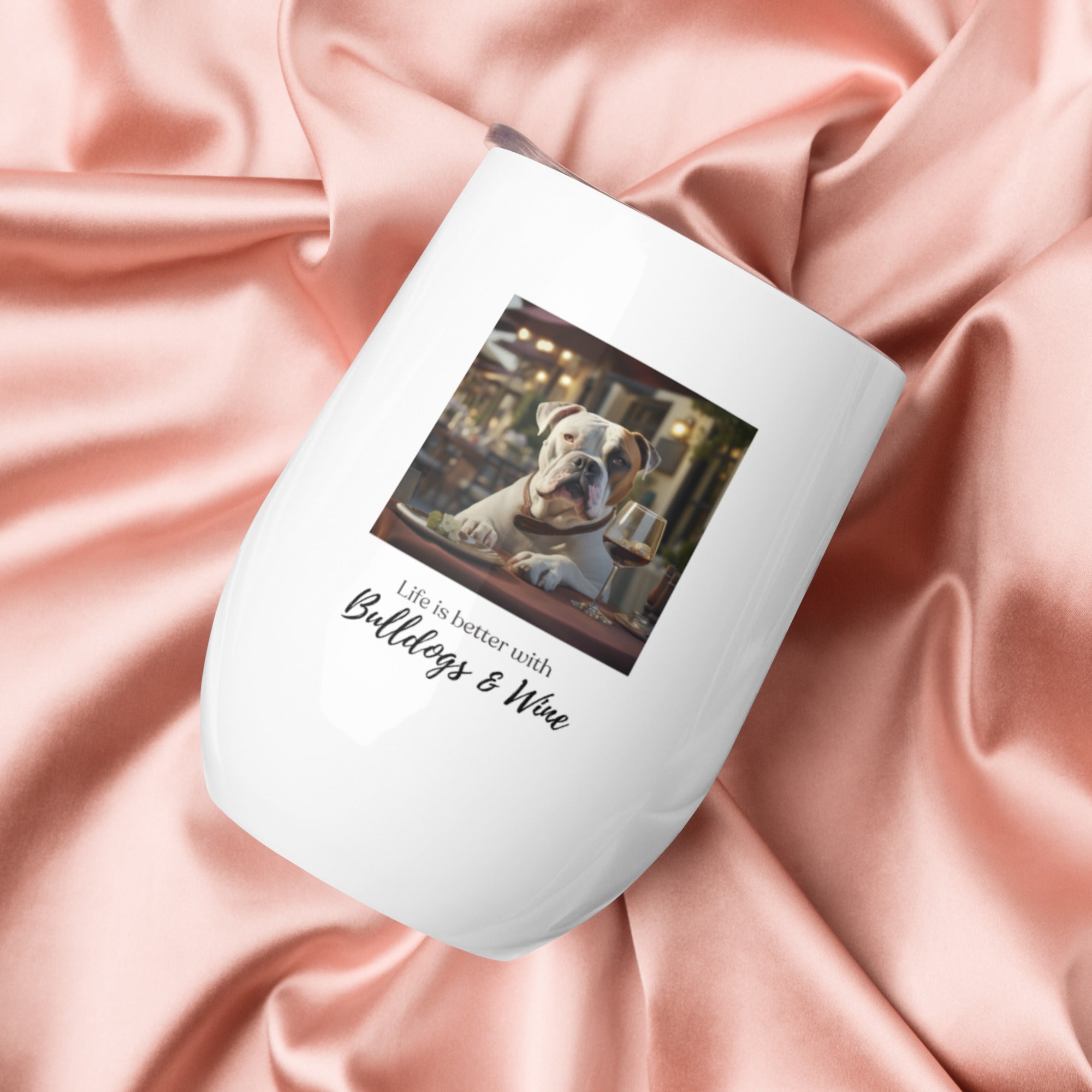 Tipsy Bully Insulated Wine Tumbler - Life is Better - American Bulldog