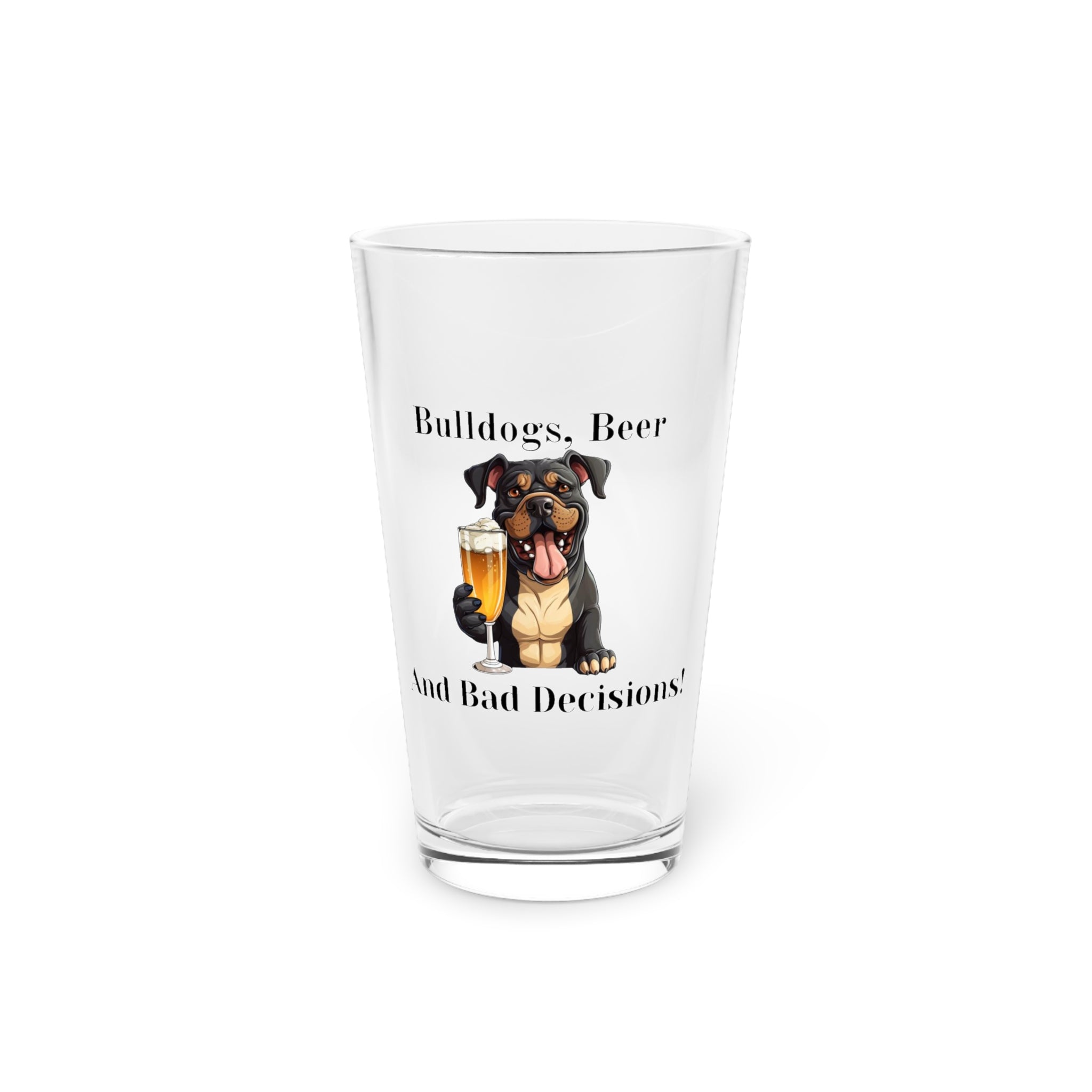 Bulldogs, Beer and Bad Decisions - Tipsy Bully Pint Glass (American/Black)