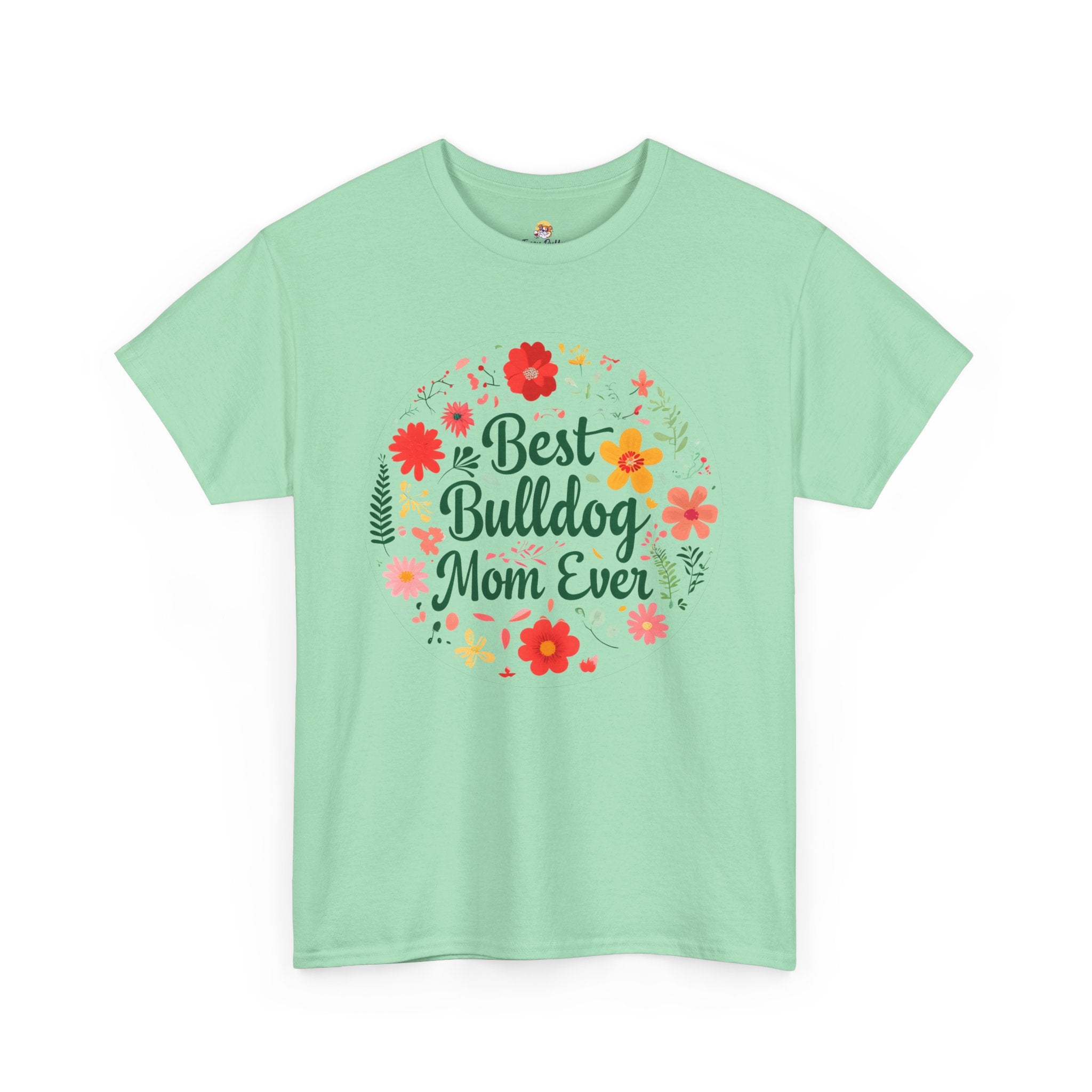 Best Bulldog Mom Ever TShirt - English and French Bulldog mom T-Shirt option 37