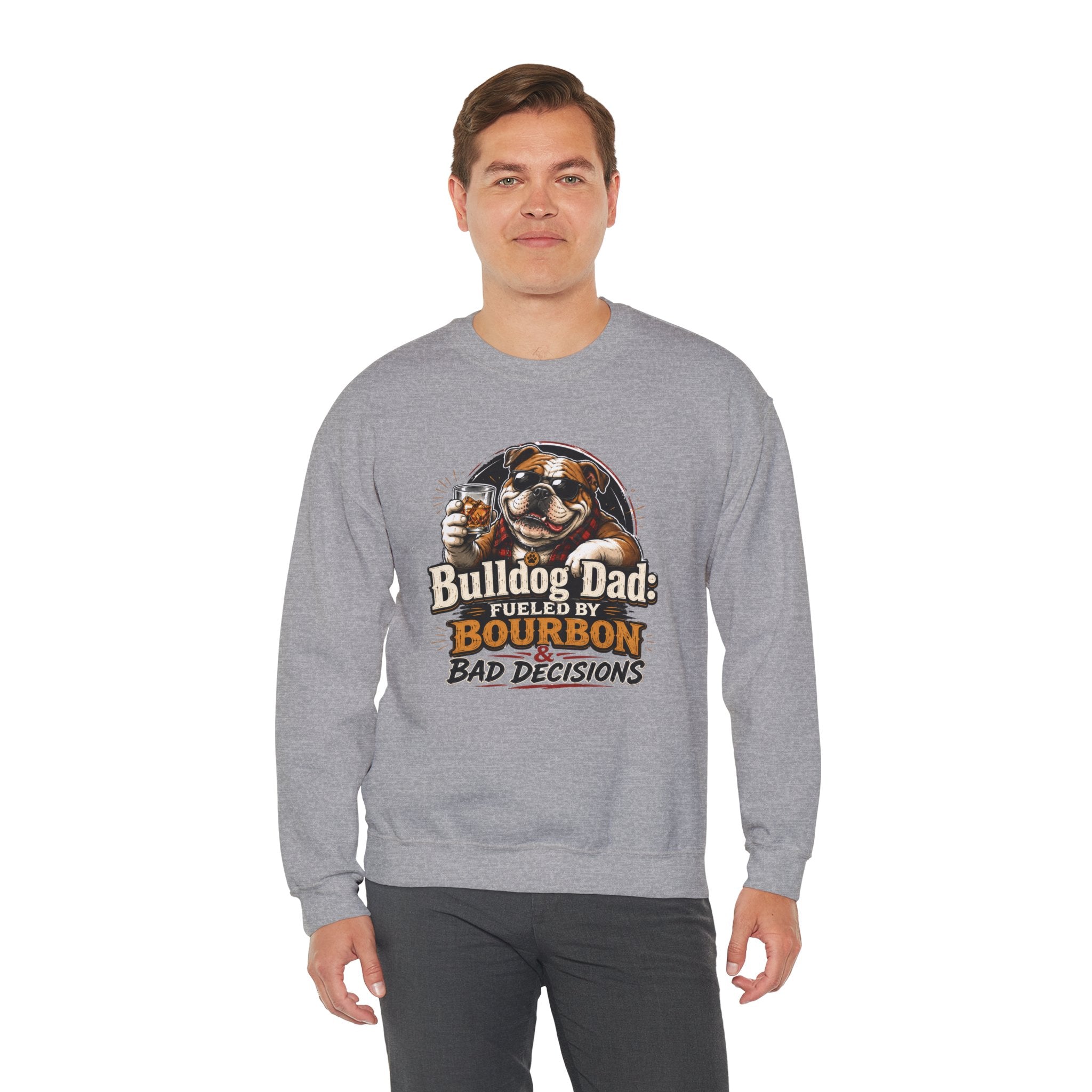 Bulldog Dad Sweatshirt - "Fueled by Bourbon & Bad Decisions" Cozy Crewneck (English)