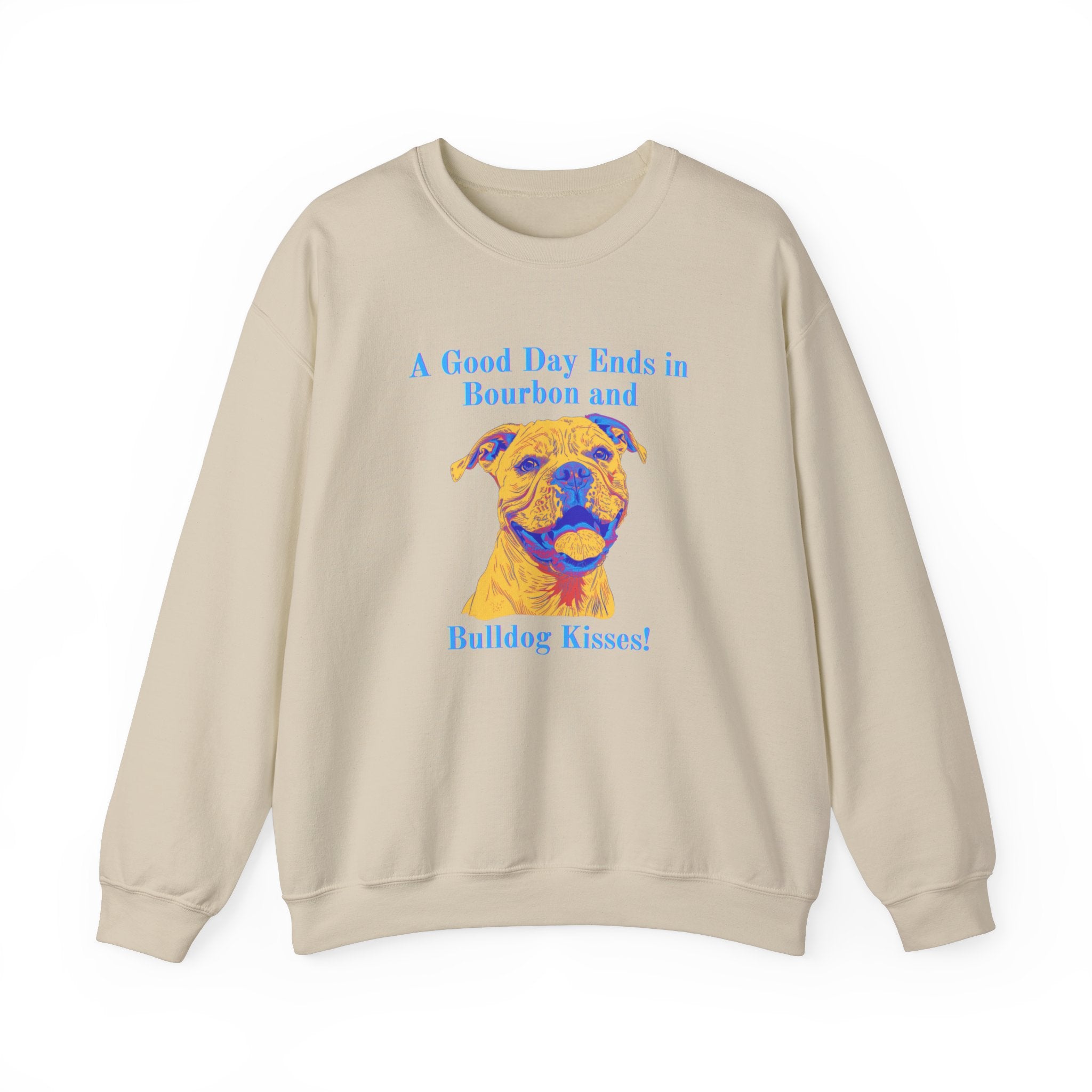 "A Good Day Ends in Bourbon and Bulldog Kisses!" Bulldog Crew Neck Sweatshirt (American)