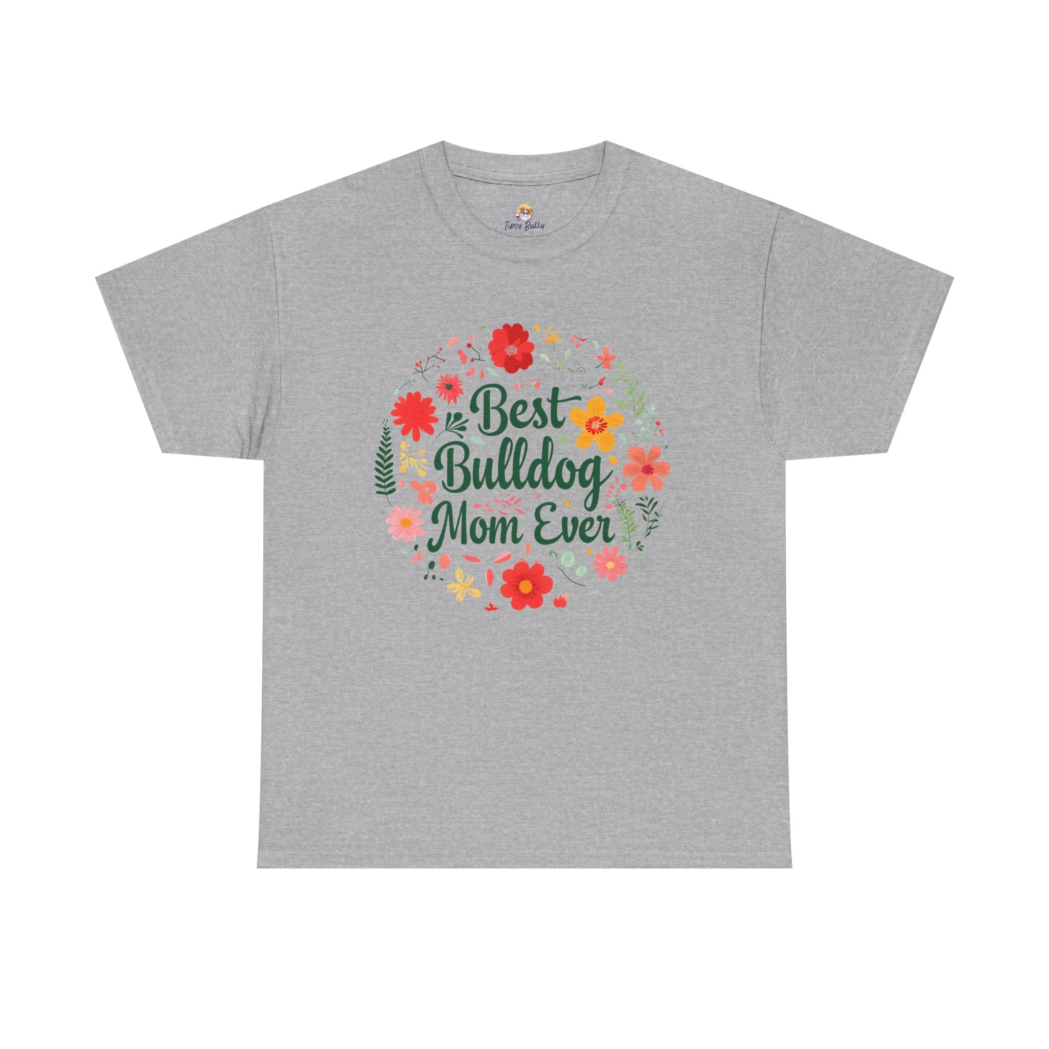 Best Bulldog Mom Ever TShirt - English and French Bulldog mom gift | Tipsy Bully
