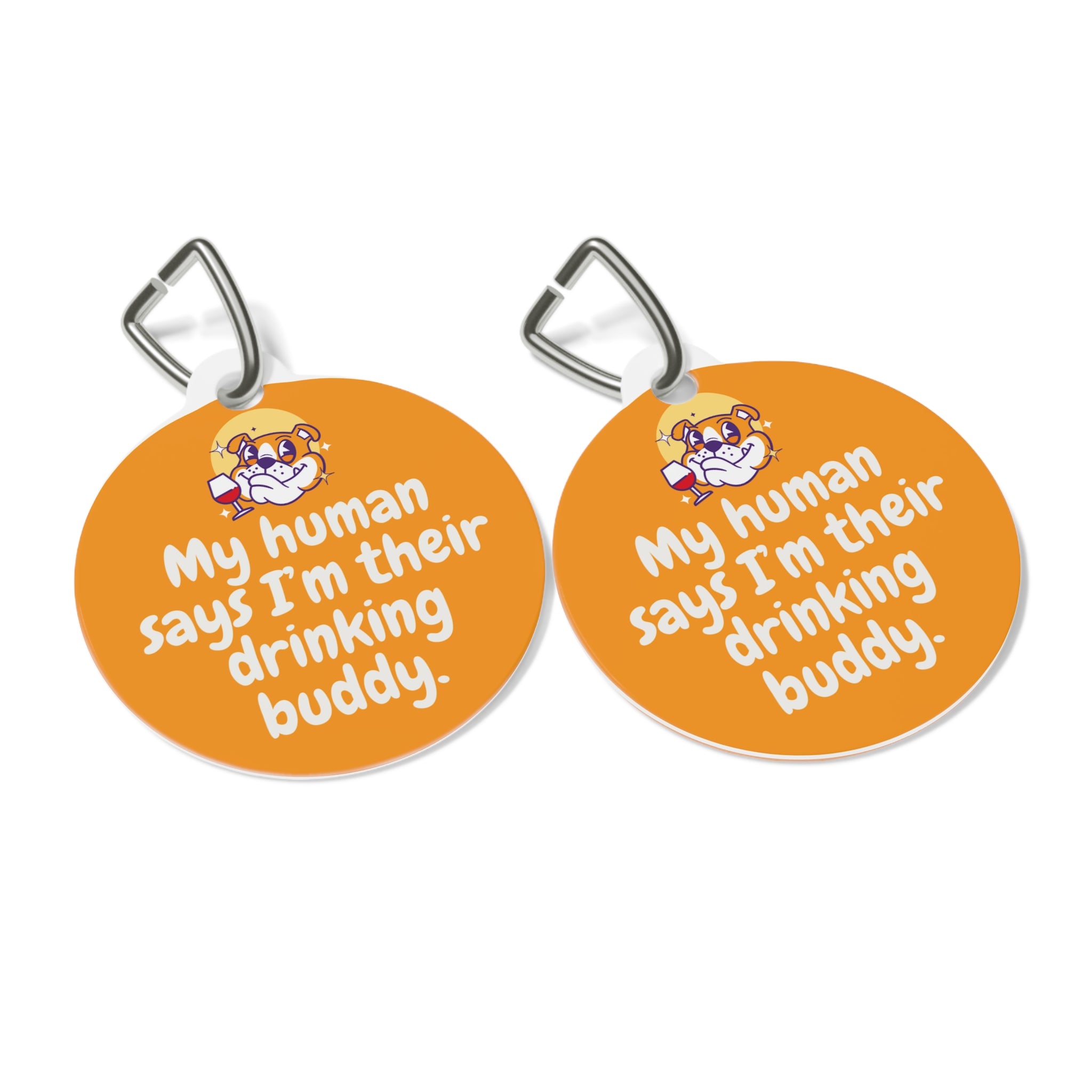 Tipsy Bully Dog Tags: "My Human Says I'm Their Drinking Buddy" Edition - Orange