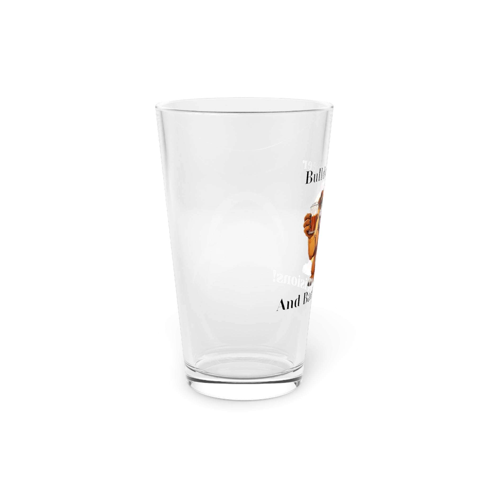 Bulldogs, Beer, and Bad Decisions!" - The Ultimate Pint Glass by Tipsy Bully (English/Brown)