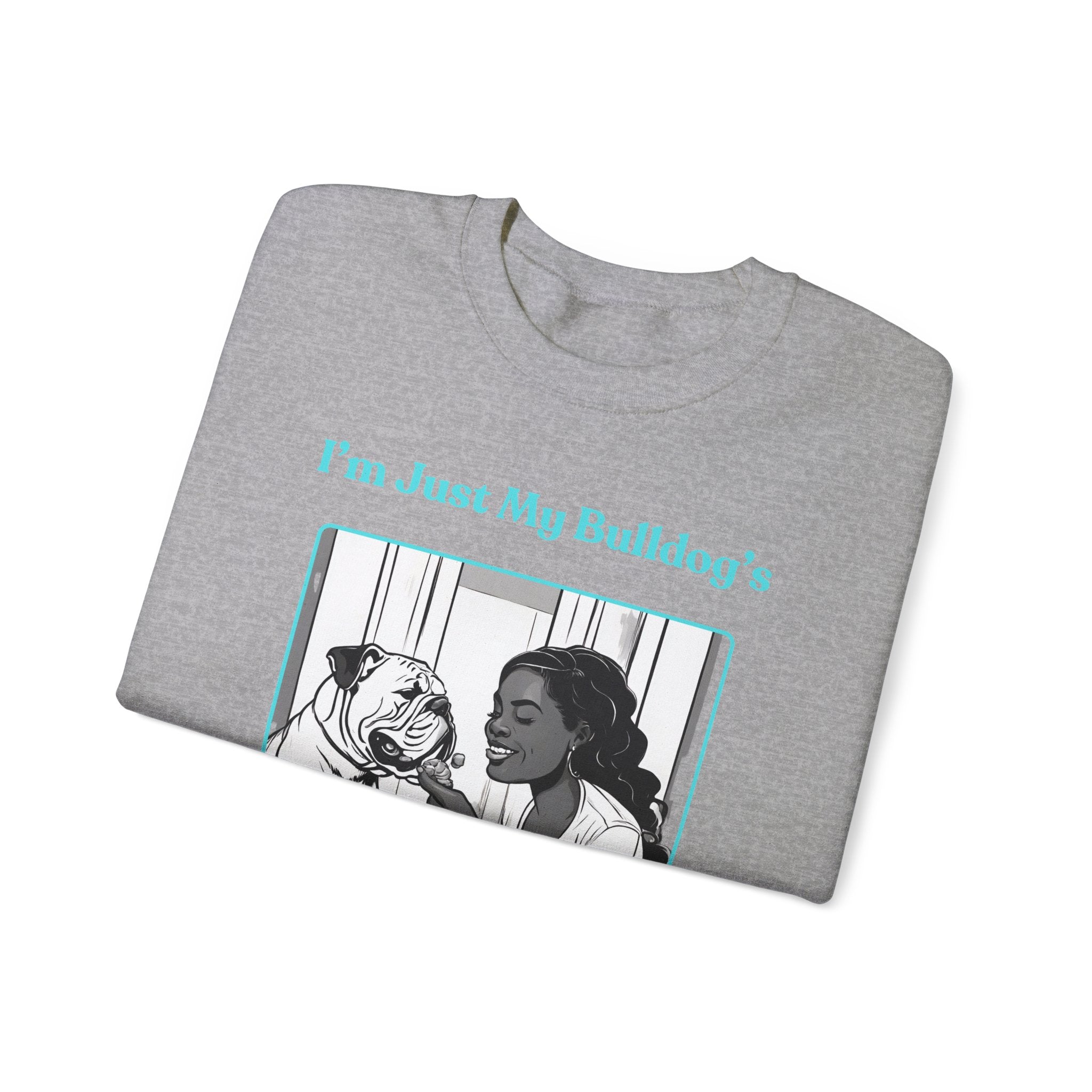 "Just My Bulldog's Treat Bitch" Crew Neck Sweatshirt (English/Turq)