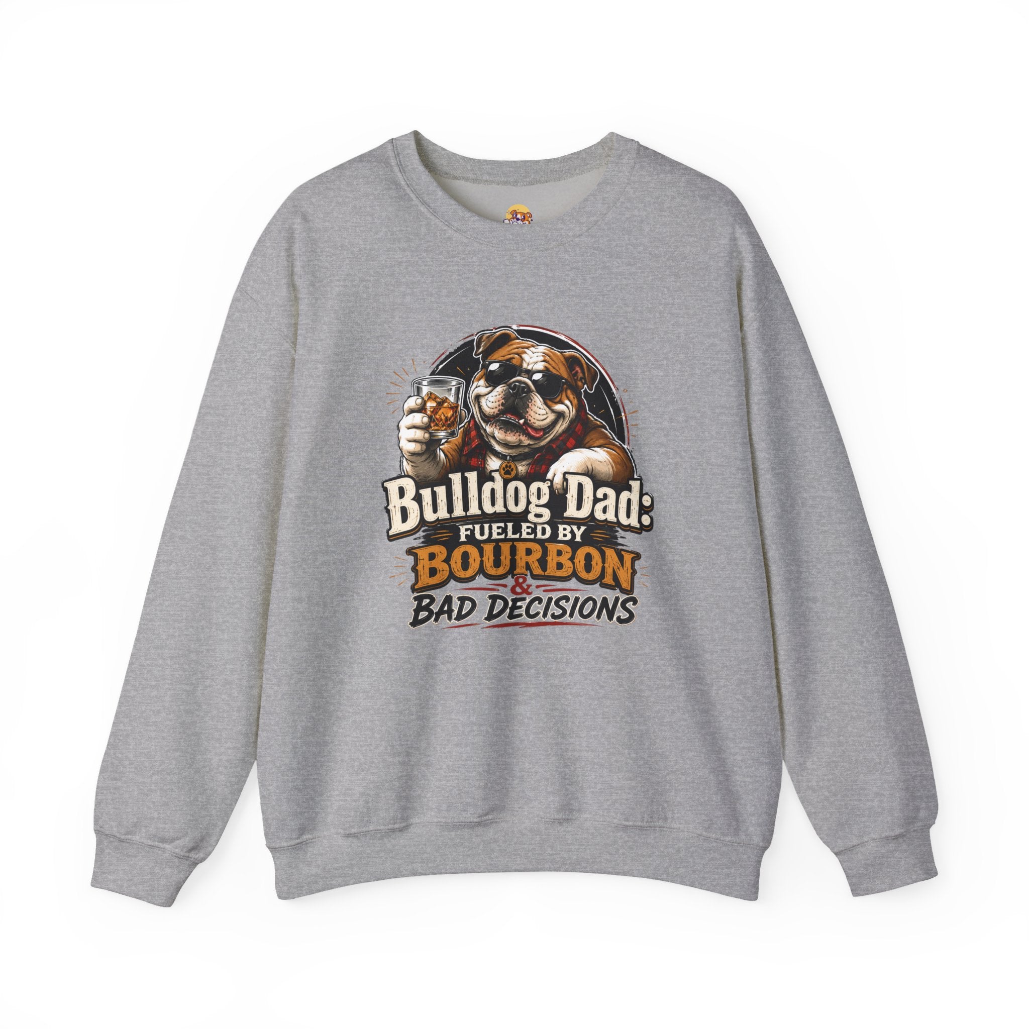 Bulldog Dad Sweatshirt - "Fueled by Bourbon & Bad Decisions" Cozy Crewneck (English)