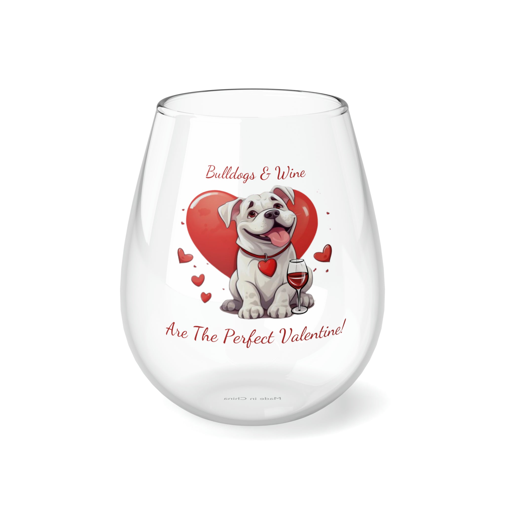 Bulldogs & Wine Are the Perfect Valentine! Stemless Wine Glass - English Bulldog