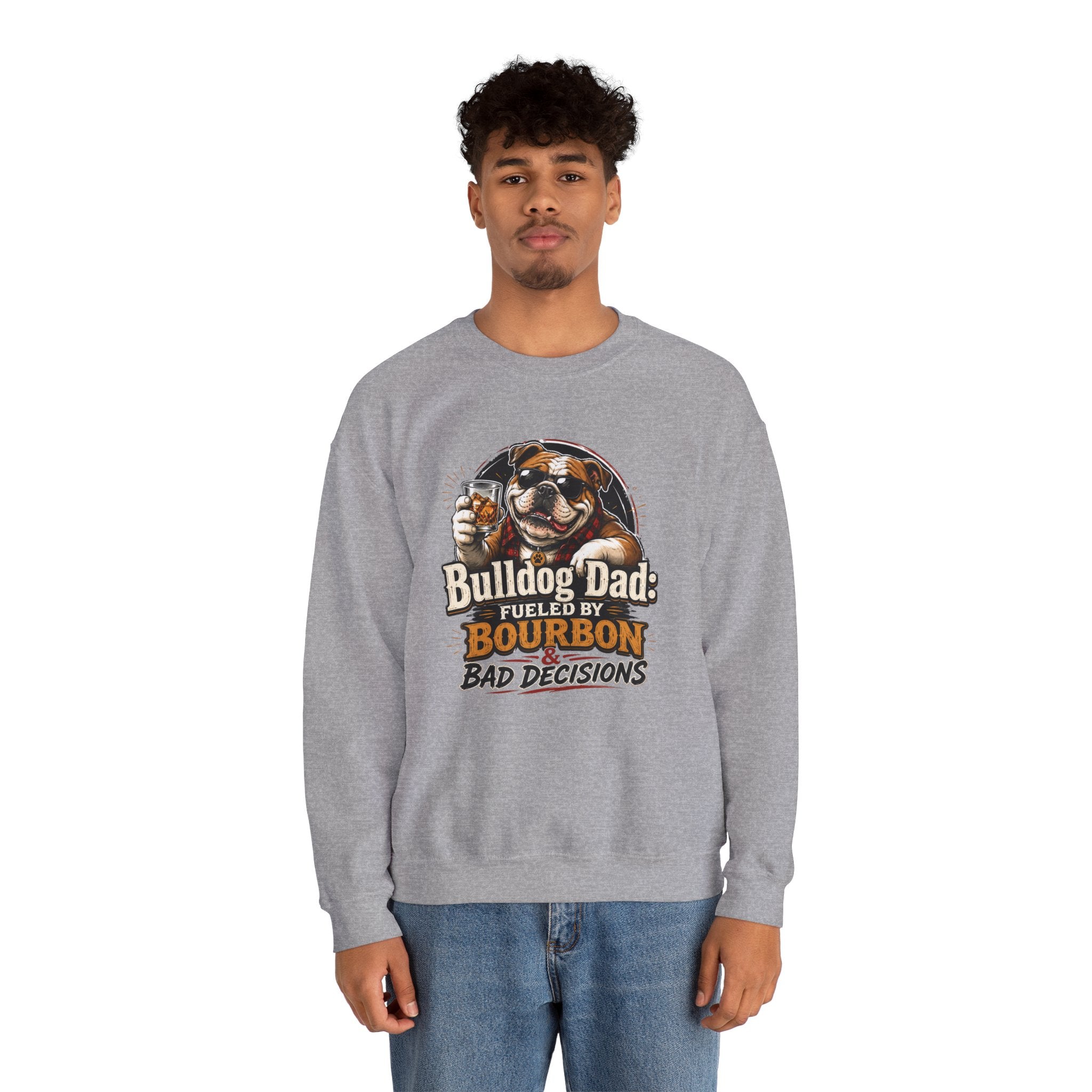 Bulldog Dad Sweatshirt - "Fueled by Bourbon & Bad Decisions" Cozy Crewneck (English)