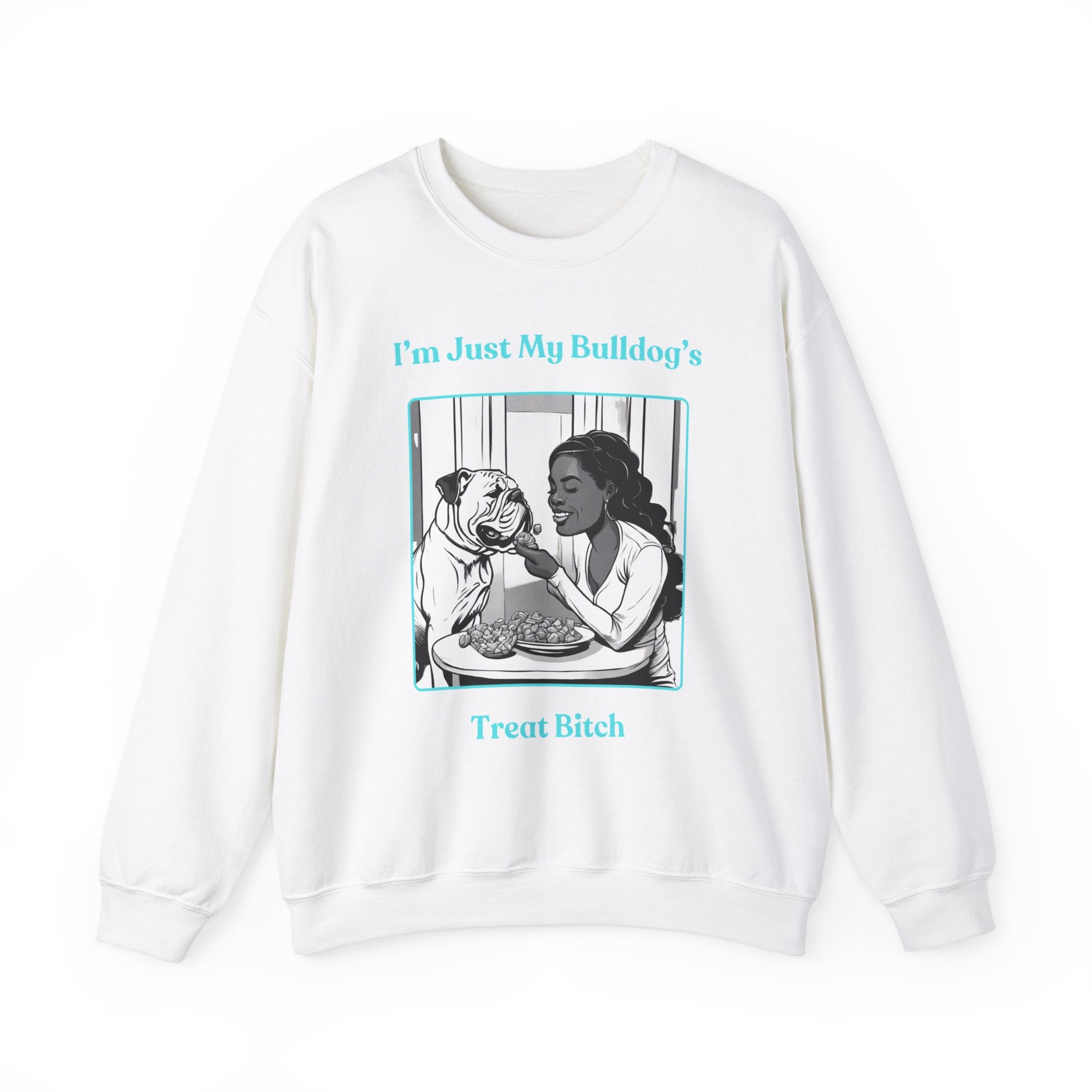 "Just My Bulldog's Treat Bitch" Crew Neck Sweatshirt (English/Turq)