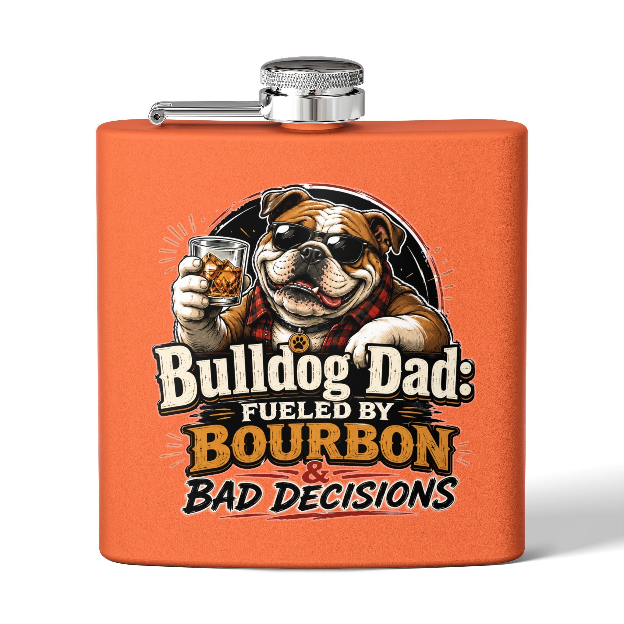 Bulldog Dad 6oz Stainless Steel Flask — "Fueled by Bourbon & Bad Decisions" (English)