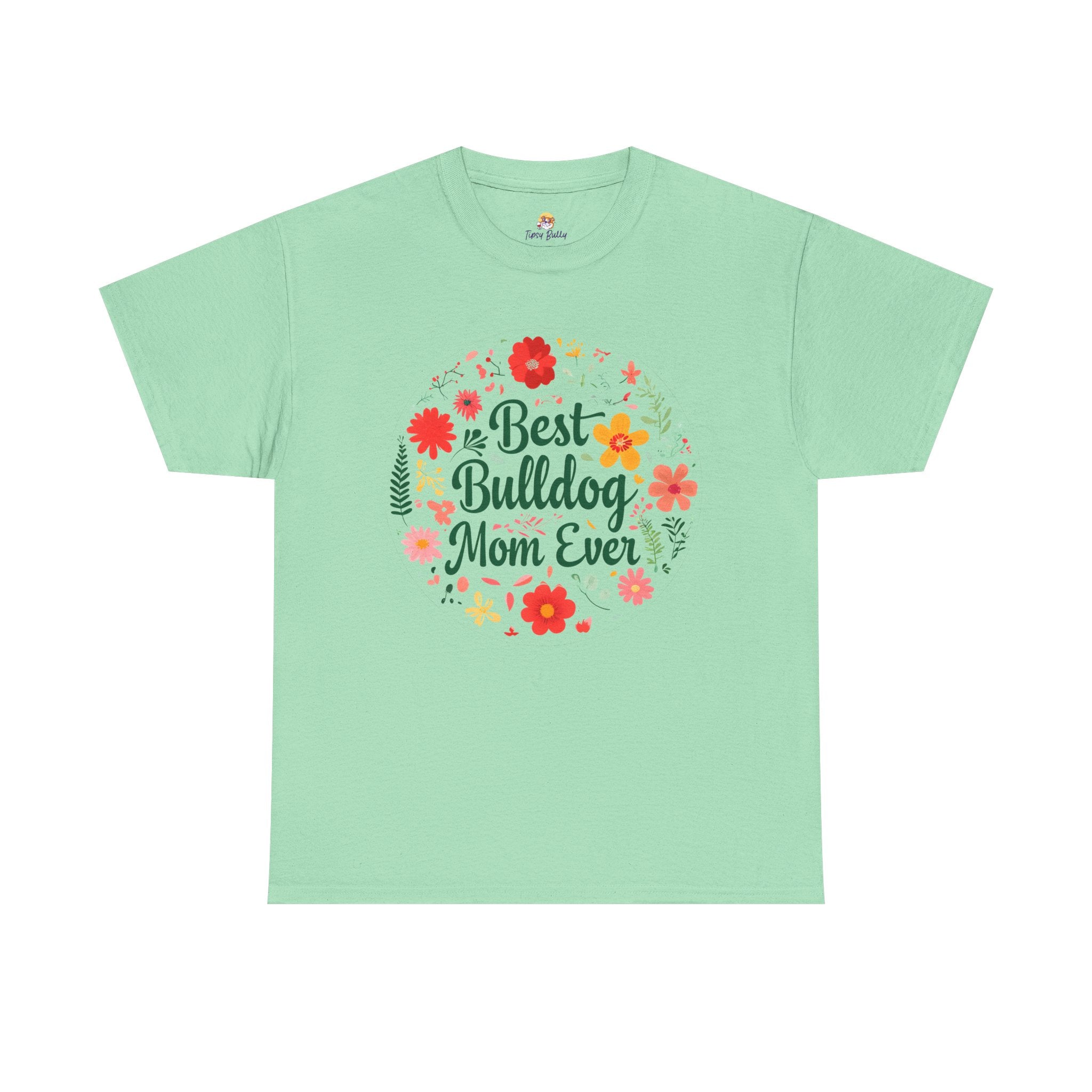 Best Bulldog Mom Ever TShirt back view - English and French Bulldog mom t-shirt | Tipsy Bully