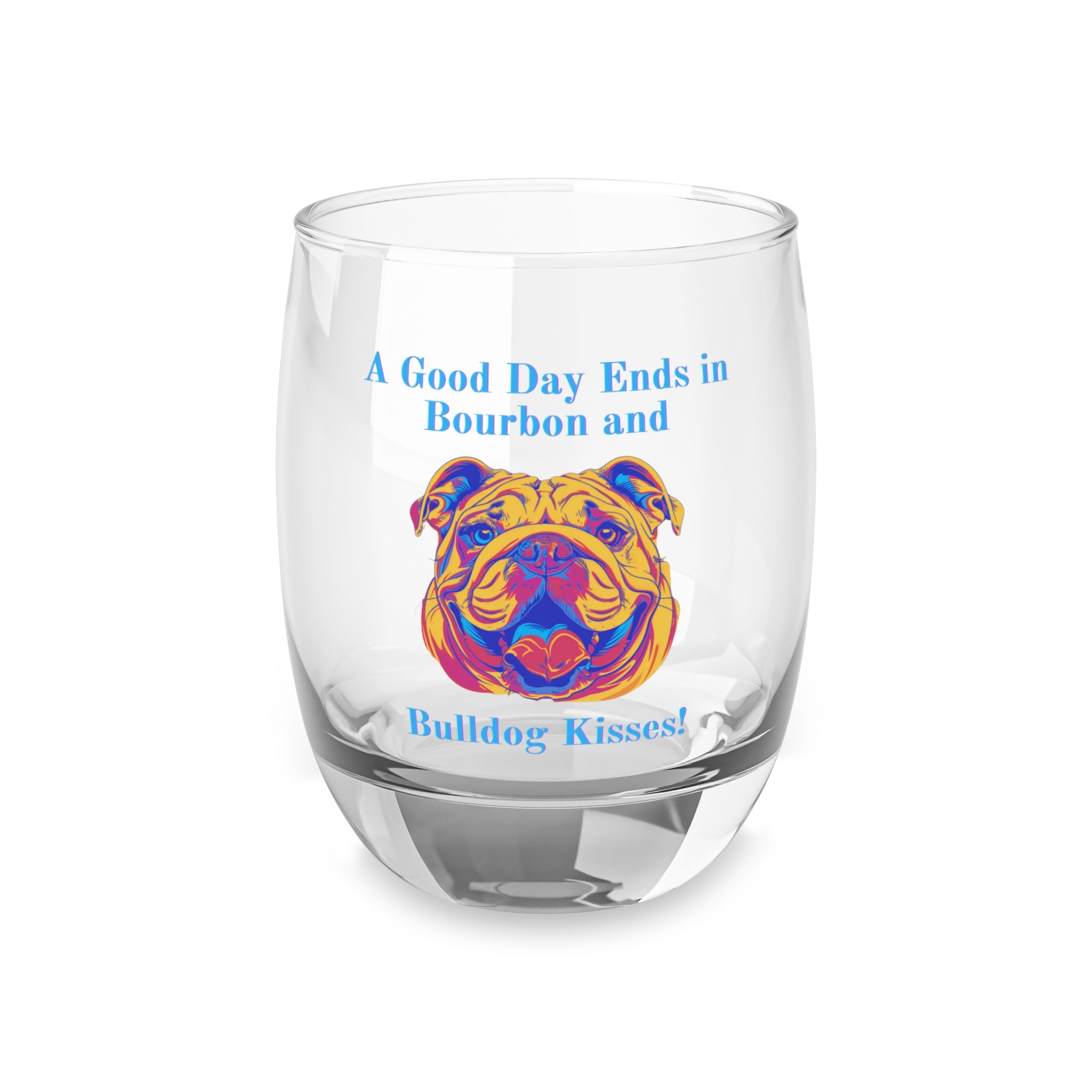 Tipsy Bully Good Day Ends in Bourbon and Bulldog Kisses!: Whiskey/Bourbon Glass (English)