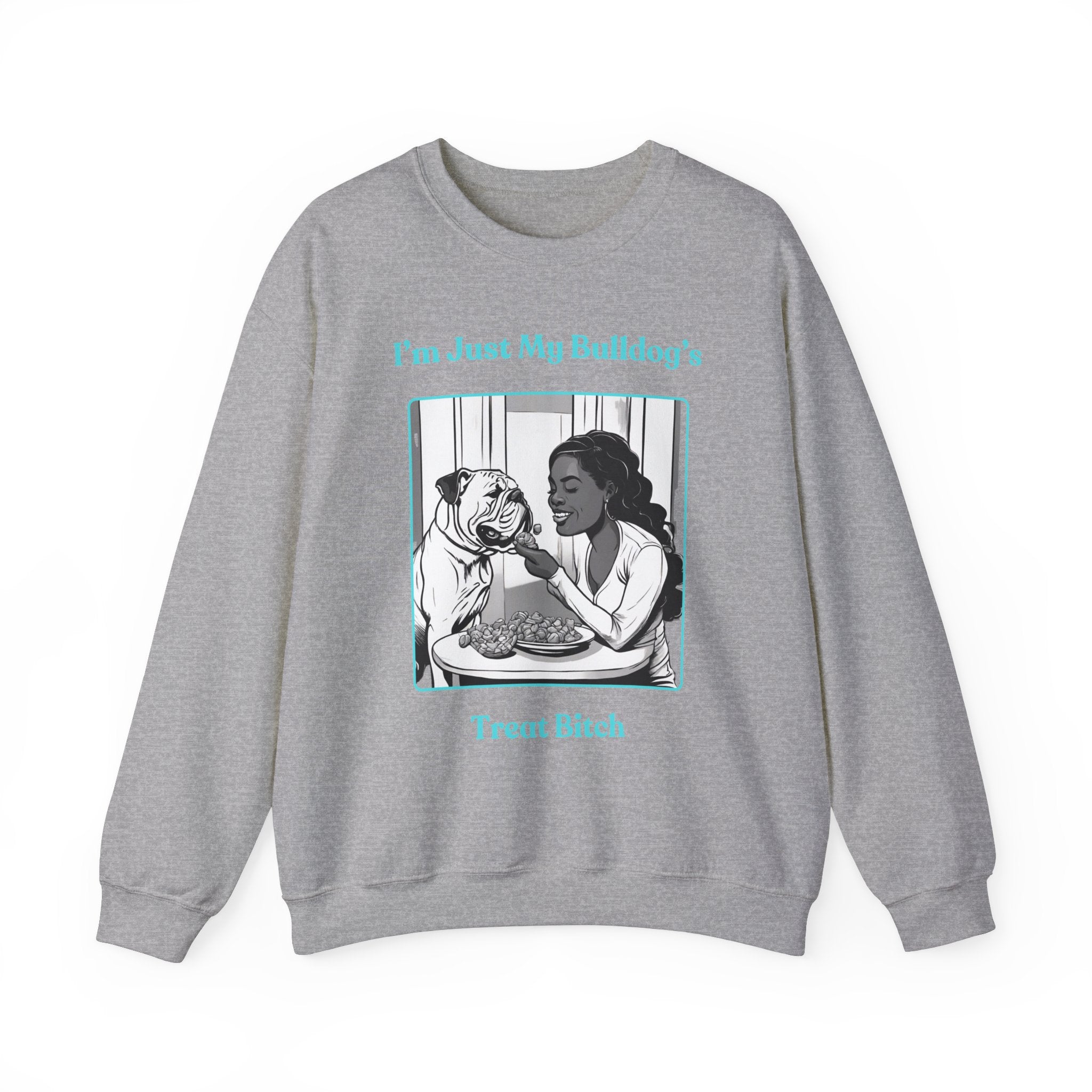 "Just My Bulldog's Treat Bitch" Crew Neck Sweatshirt (English/Turq)