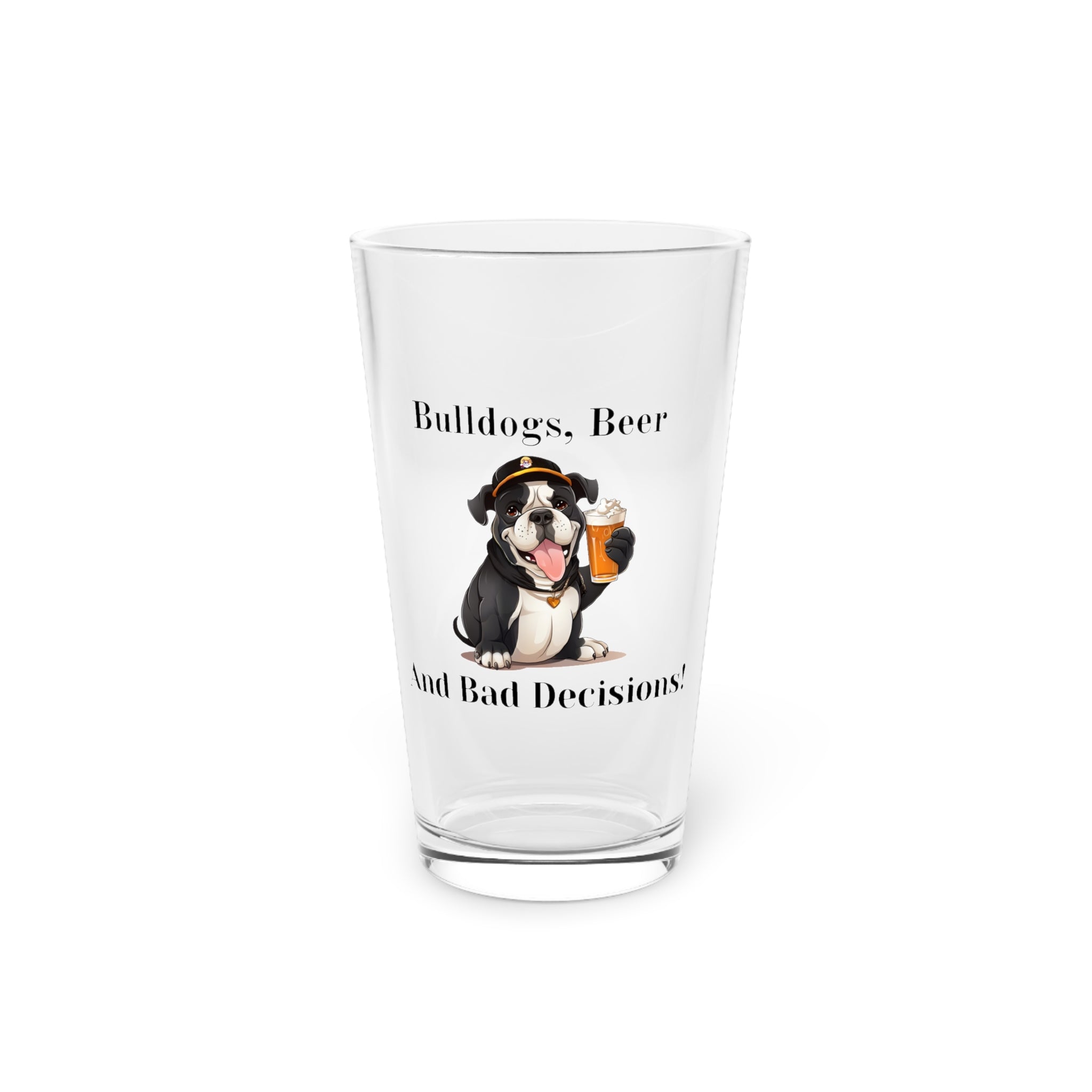 Bulldogs, Beer, and Bad Decisions!" - The Ultimate Pint Glass by Tipsy Bully (English/Black)