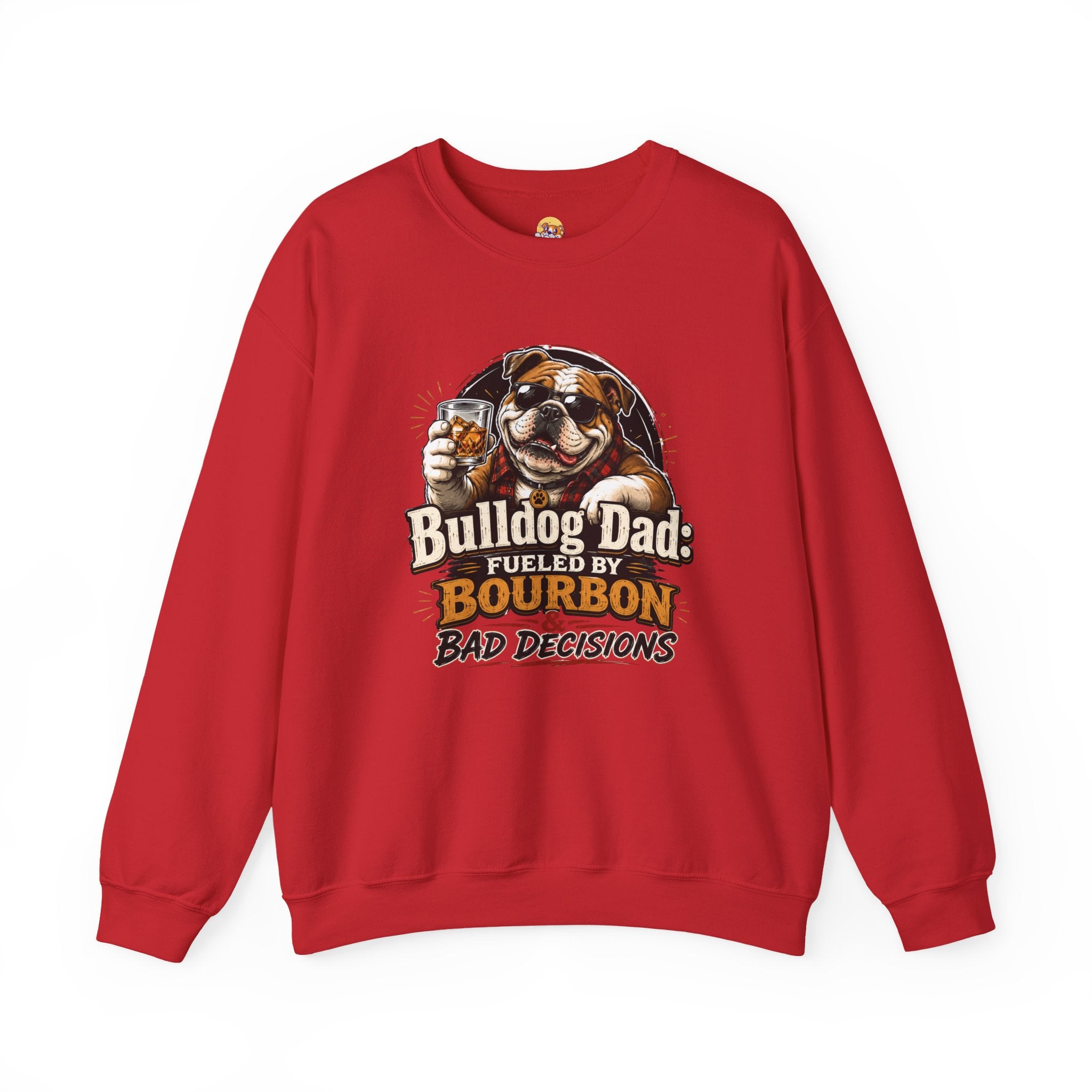 Bulldog Dad Sweatshirt - "Fueled by Bourbon & Bad Decisions" Cozy Crewneck (English)