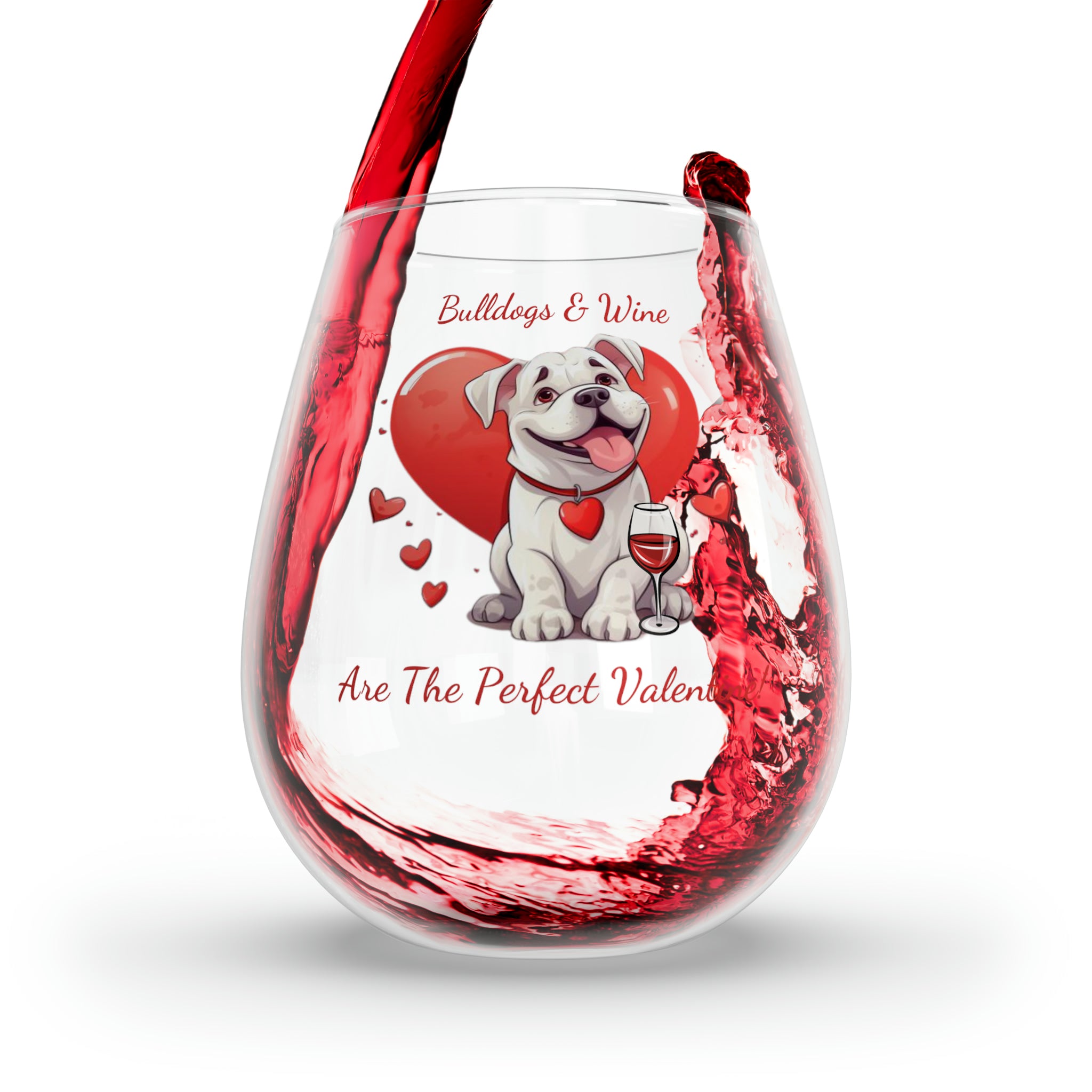 Bulldogs & Wine Are the Perfect Valentine! Stemless Wine Glass - English Bulldog
