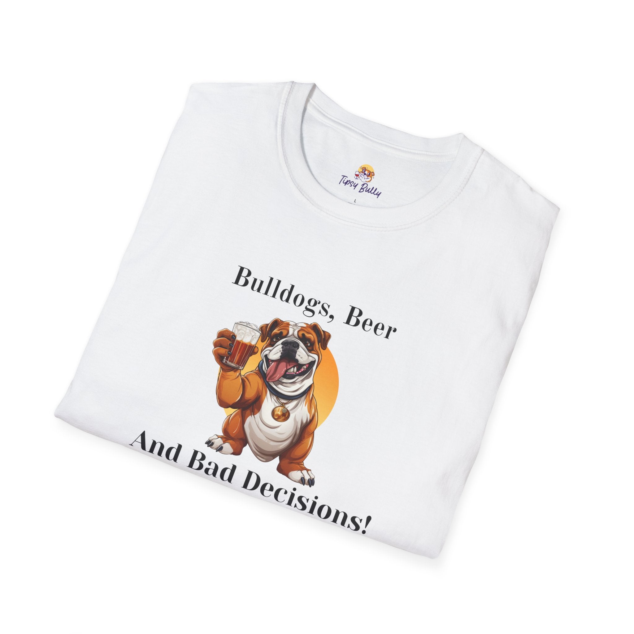 Bulldogs, Beer, and Bad Decisions" Unisex T-Shirt by Tipsy Bully (English/Brown)