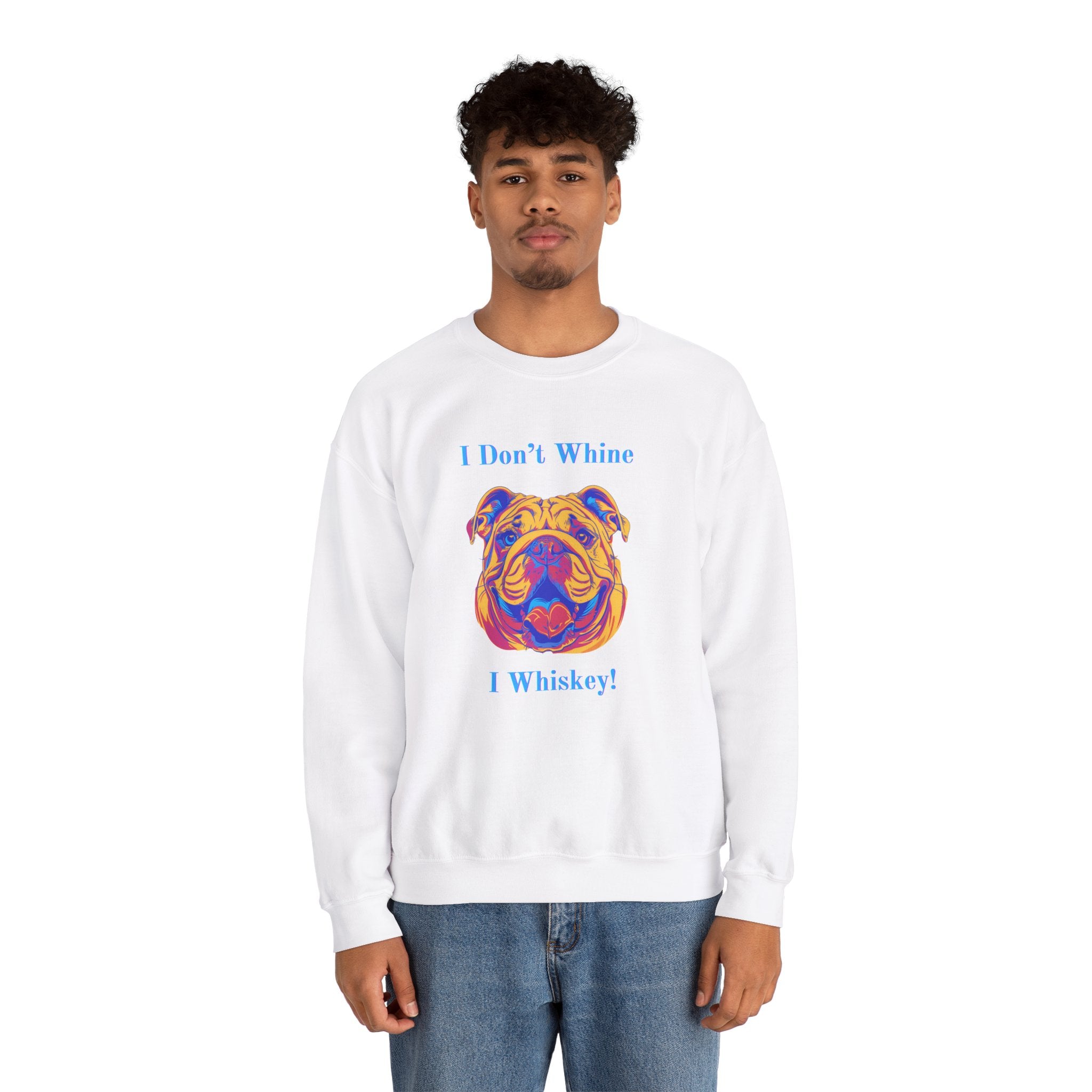 "I Don't Whine, I Whiskey!" Bulldog Crew Neck Sweatshirt (English)