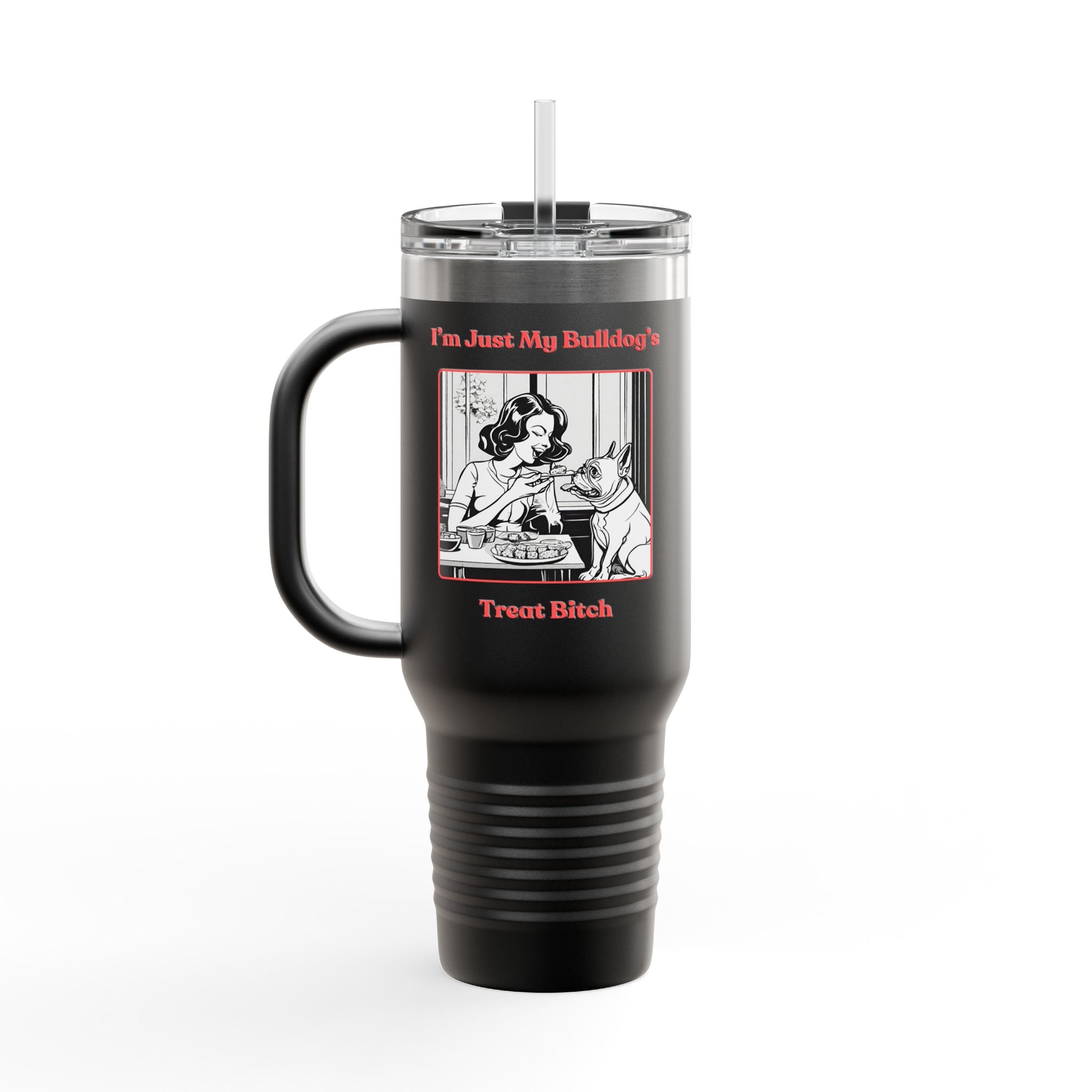 Treat Bitch 40oz Insulated Travel Mug (French)