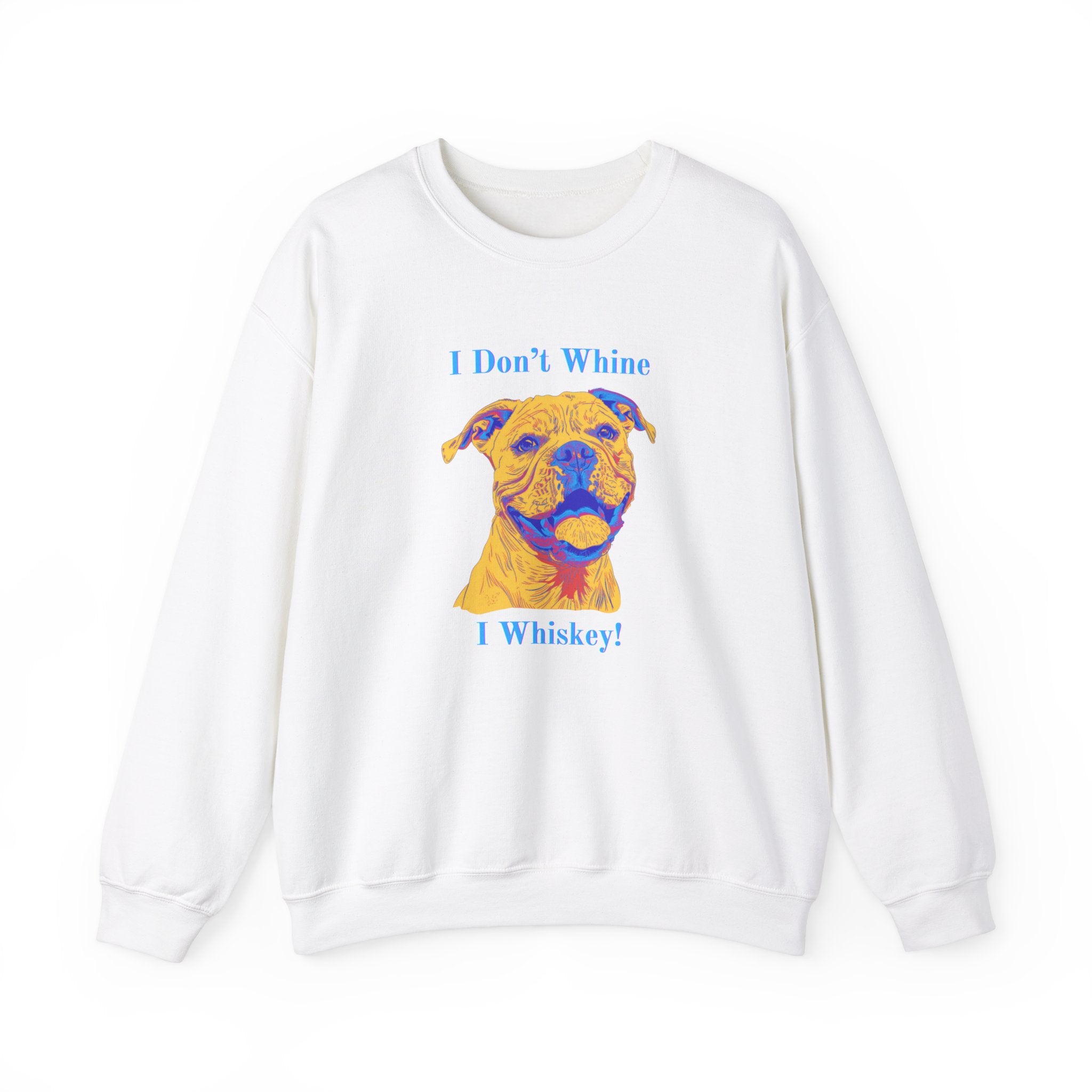 "I Don't Whine, I Whiskey!" Bulldog Crew Neck Sweatshirt (American)