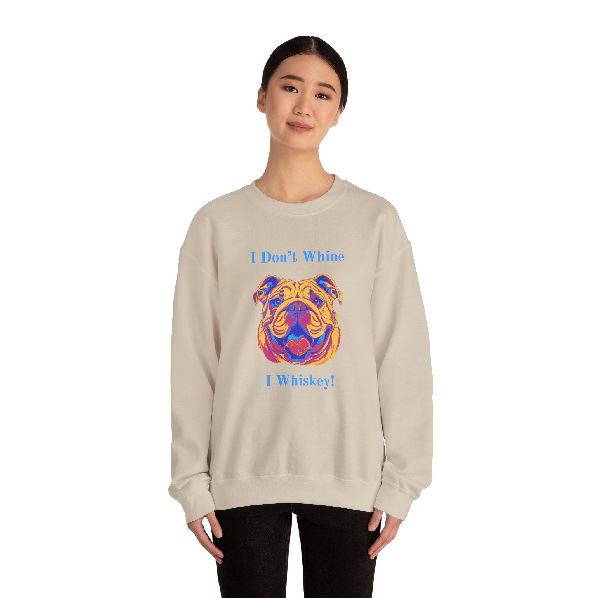 "I Don't Whine, I Whiskey!" Bulldog Crew Neck Sweatshirt (English)