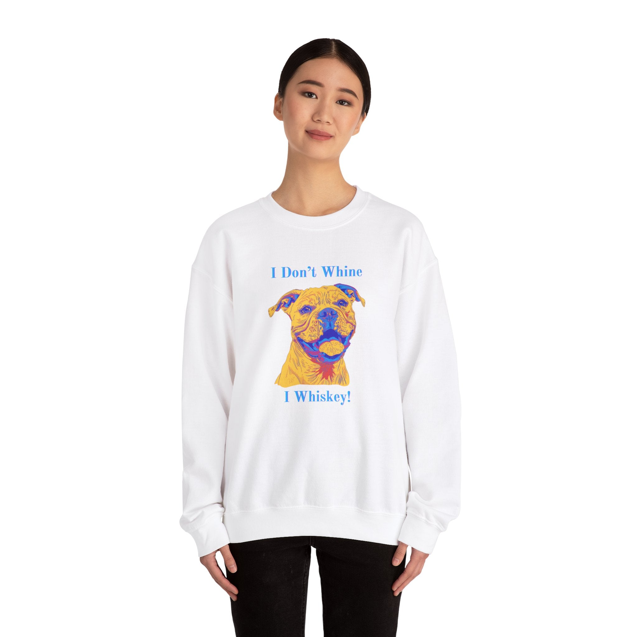 "I Don't Whine, I Whiskey!" Bulldog Crew Neck Sweatshirt (American)