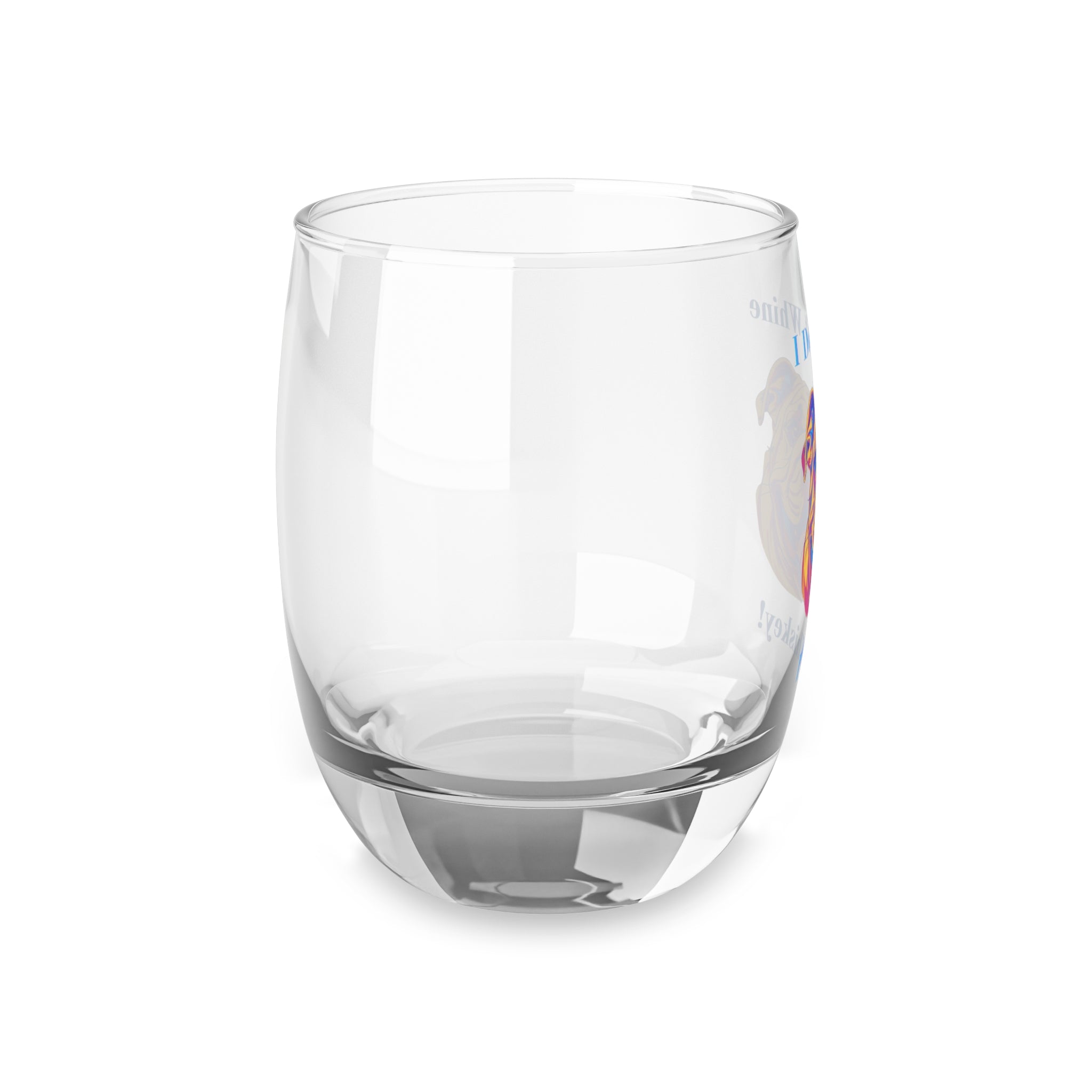 Tipsy Bully I Don't Wine, I Whiskey: Whiskey/Bourbon Glass (English)