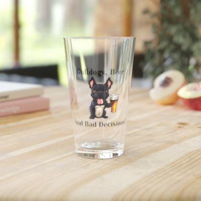 Bulldogs, Beer, and Bad Decisions!" - The Ultimate Pint Glass by Tipsy Bully (French/Black)