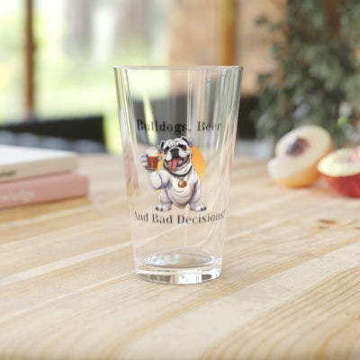 Bulldogs, Beer, and Bad Decisions!" - The Ultimate Pint Glass by Tipsy Bully (English/White)